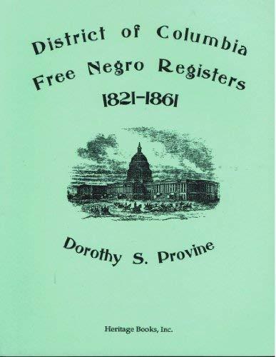 DISTRICT OF COLUMBIA FREE NEGRO REGISTERS 1821-1861