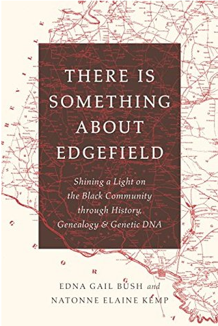There Is Something About Edgefield: Shining A Light on the Black Community through History, Genealogy & Genetic DNA