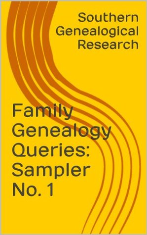 Family Genealogy Queries: Sampler No. 1 (Southern Genealogical Research) by R. Stephen Smith