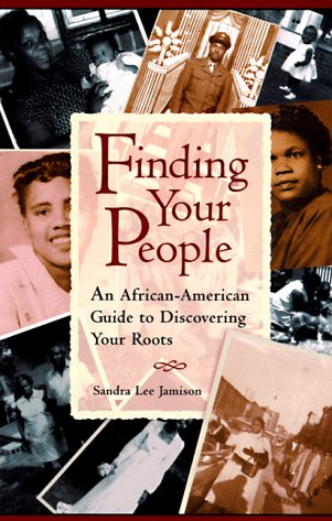 Finding Your People: An African-American Guide to Discovering Your Roots