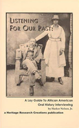 Listening For Our Past : A Lay Guide To African American Oral History Interviewing