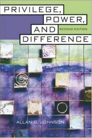 Privilege, Power, and Difference by Allan G. Johnson