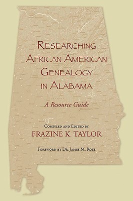 Researching African American Genealogy in Alabama by Frazine Taylor