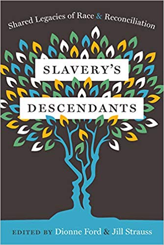 Slavery’s Descendants, edited by Dionne Ford and Jill Strauss