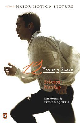 12 Years a Slave by Solomon Northup, Henry Louis Gates Jr. (General Editor) , Ira Berlin (Introduction) , Steve McQueen (Foreword by)