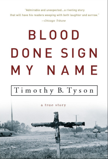 Blood Done Sign My Name: A True Story by Timothy B. Tyson