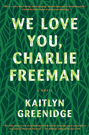 We Love You, Charlie Freeman by Kaitlyn Greenidge
