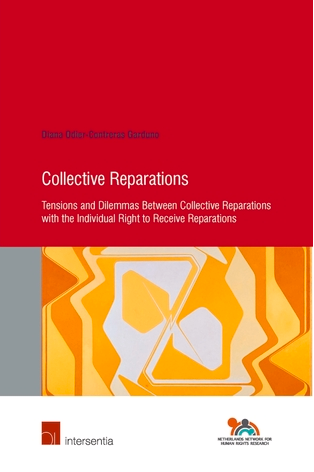 Collective Reparations: Tensions and Dilemmas between Collective Reparations with the Individual Right to Receive Reparations (Human Rights Research Series) by Diana Odier Contreras-Garduno (Author)