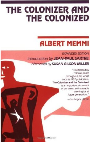 The Colonizer and the Colonized by Albert Memmi (Afterword), Jean-Paul Sartre (Introduction) , Susan Gilson Miller (Afterword)