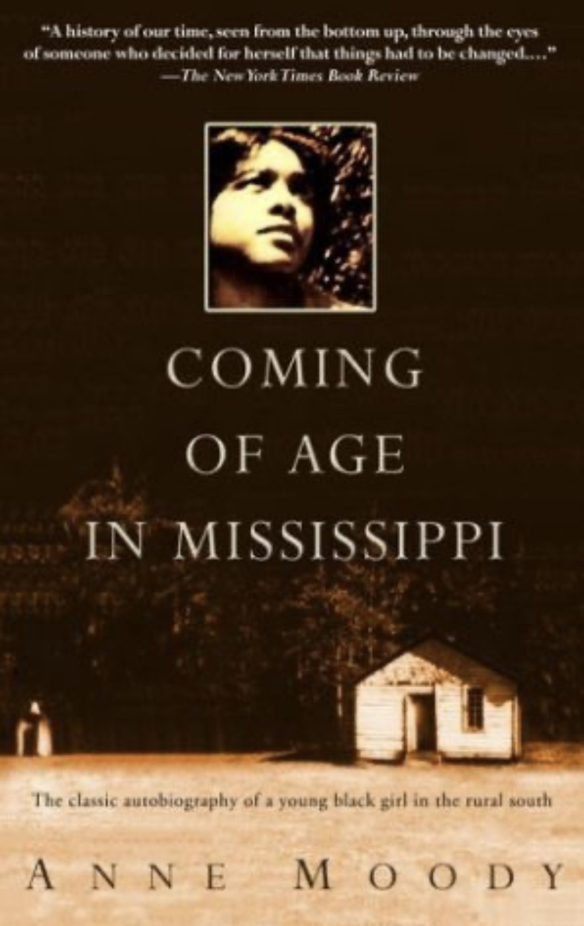 Coming of Age in Mississippi: The Classic Autobiography of a Young Black Girl in the Rural South by Anne Moody