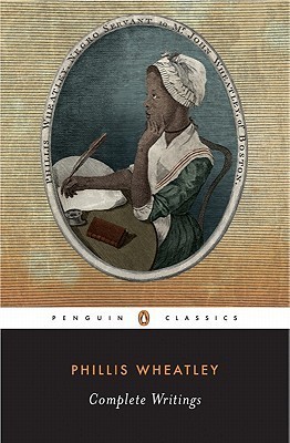 Complete Writings by Phillis Wheatley, Vincent Carretta (Editor)