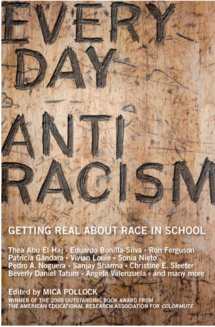 Everyday Antiracism: Getting Real About Race in School by Mica Pollock