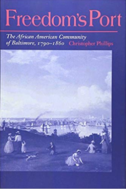 Freedom's Port: The African American Community of Baltimore, 1790-1860 (Blacks in the New World) by Christopher Phillips