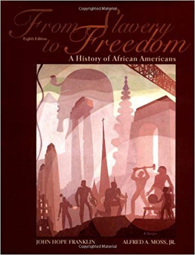 From Slavery to Freedom: A History of African Americans by John Hope Franklin, Alfred A. Moss
