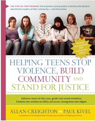 Helping Teens Stop Violence, Build Community, and Stand for Justice by Allan Creighton, Paul Kivel