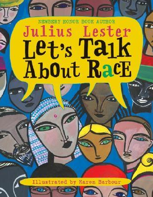 Let's Talk about Race by Julius Lester, Karen Barbour (Illustrator)
