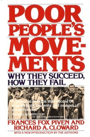 Poor People's Movements: Why They Succeed, How They Fail by Frances Fox Piven, Richard A. Cloward