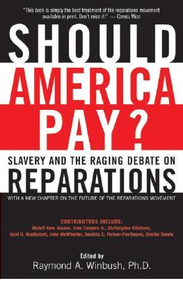Should America Pay?: Slavery and the Raging Debate on Reparations by Raymond A. Winbush, Christopher Hitchens (Contributor) , Molefi Kete Asante (Contributor) , Shelby Steele (Contributor) , Armstrong Williams (Contributor) , John McWhorter (Contributor) , John Conyers Jr. (Contributor)