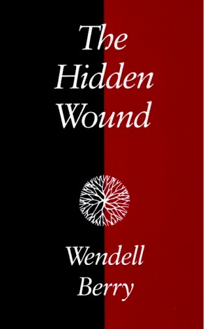 The Hidden Wound by Wendell Berry