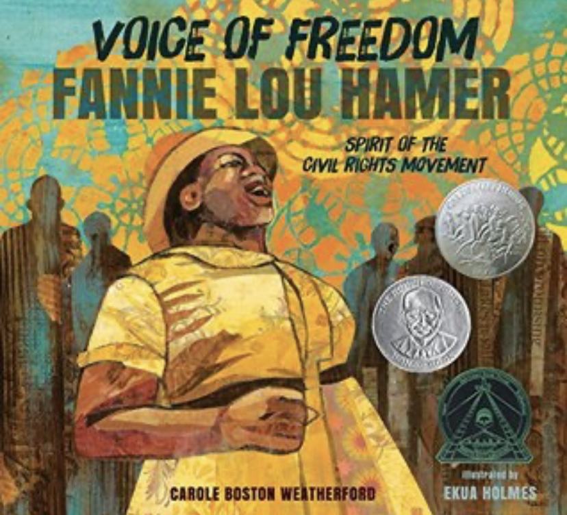 Voice of Freedom: Fannie Lou Hamer by Carole Boston Weatherford, Ekua Holmes (Illustrations)