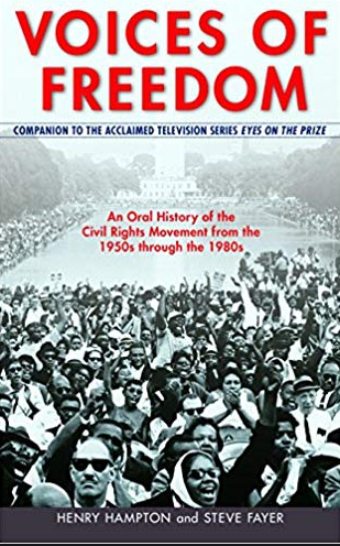 Voices of Freedom: An Oral History of the Civil Rights Movement from the 1950s through the 1980s by Henry Hampton (Editor), Steve Fayer (Editor)