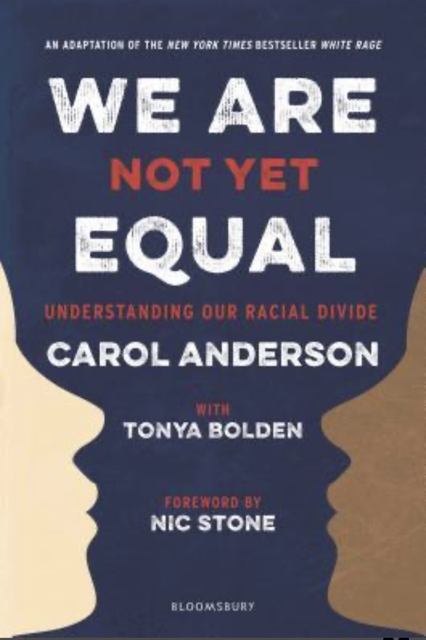 We Are Not Yet Equal: Understanding Our Racial Divide by Carol Anderson, Tonya Bolden, Nic Stone (foreword)