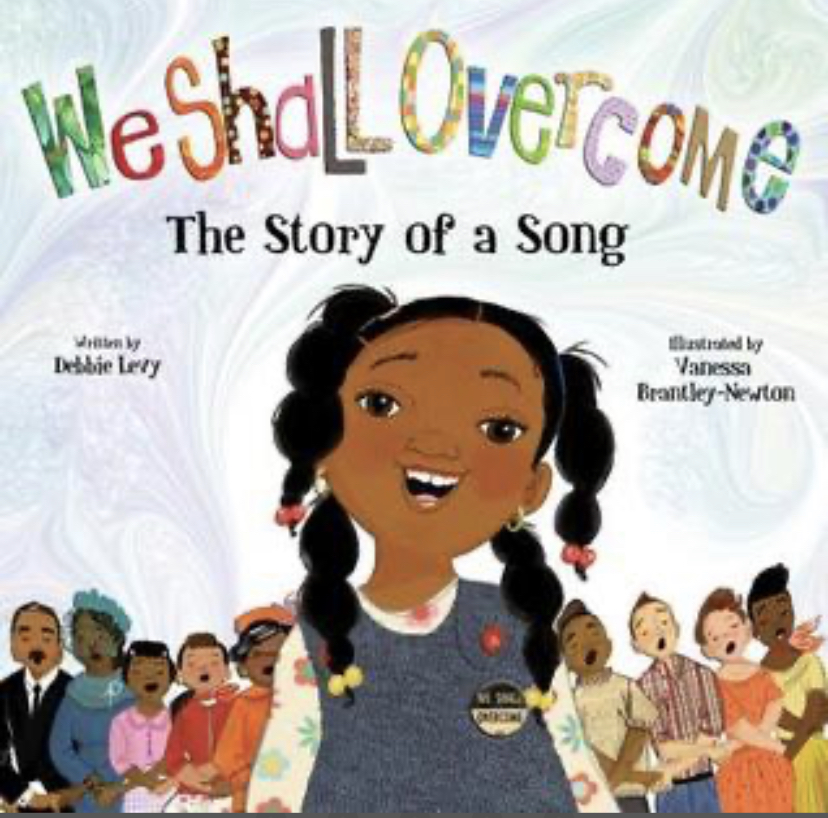 We Shall Overcome: The Story of a Song by Debbie Levy