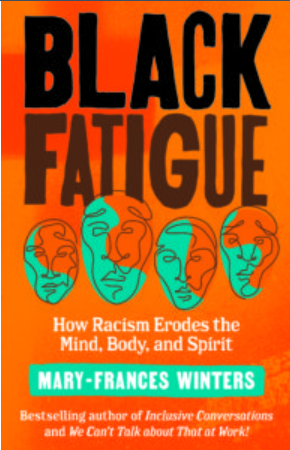 Black Fatigue: How Racism Erodes the Mind, Body, and Spirit Paperback – February 2, 2021 by Mary-Frances Winters