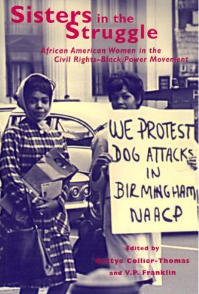Sisters in the Struggle: African American Women in the Civil Rights-Black Power Movement by Bettye Collier-Thomas (Editor), V.P. Franklin (Editor)
