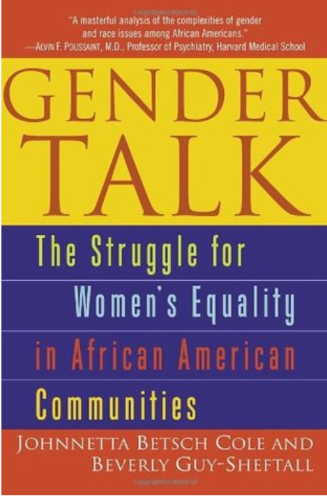 Gender Talk: The Struggle For Women's Equality in African American Communities by Johnnetta Betsch Cole, Beverly Guy-Sheftall