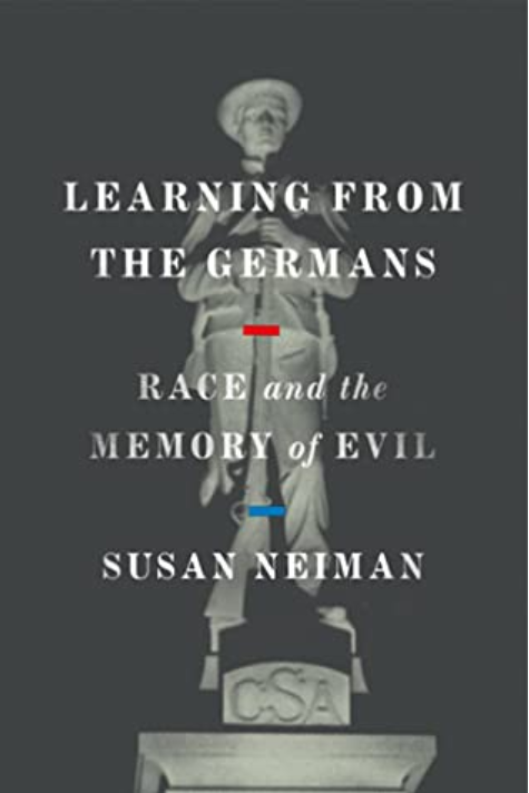 Learning from the Germans: Race and the Memory of Evil Rate this book 1 of 5 stars 2 of 5 stars 3 of 5 stars 4 of 5 stars 5 of 5 stars Open Preview Learning from the Germans: Race and the Memory of Evil by Susan Neiman, Christa Lewis