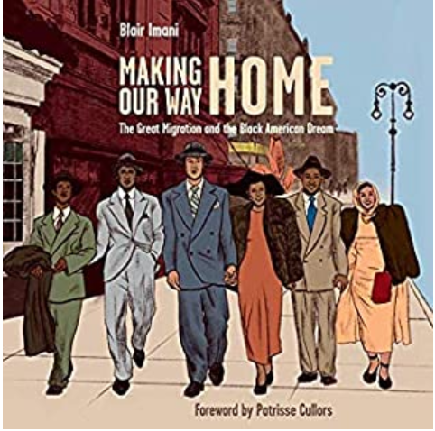 Making Our Way Home: The Great Migration and the Black American Dream by Blair Imani (Goodreads Author) (Author, Narrator), Patrisse Khan-Cullors (Foreword, Narrator) , Tay Zonday (Narrator)