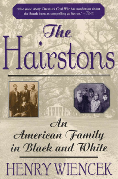The Hairstons: An American Family in Black and White by Henry Wiencek